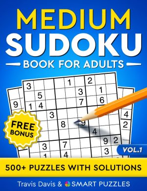Medium Sudoku Book for Adults: 500+ Puzzles with Solutions - Vol. 1