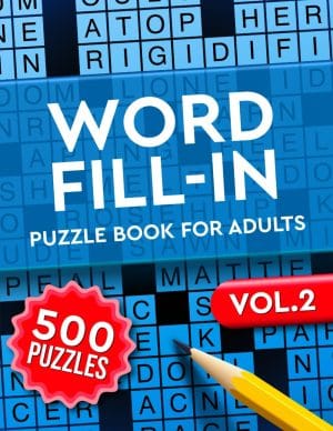 Word Fill in Puzzle Book for Adults: 500 Puzzles - Easy to Hard - Vol. 2
