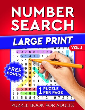Number Search Puzzle Book for Adults: Large Print - One Puzzle per Page - Vol. 1