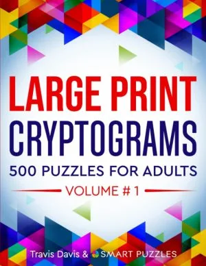 Large Print Cryptograms: 500 Puzzles for Adults - Volume 1
